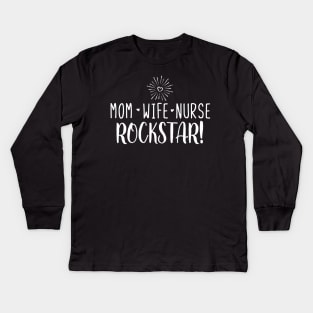 Mom Wife Nurse Rockstar! Kids Long Sleeve T-Shirt